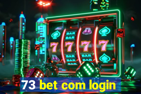 73 bet com login